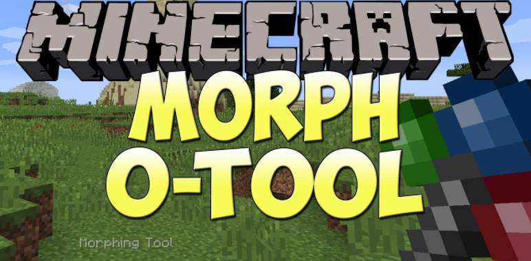 MORPH-O-TOOL MOD
